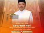 Kajian Sabtu Pagi (KSP) Pesantren Leadership Primago Tentang Kekuatan Niat: Mengubah Rutinitas Pondok Menjadi Ibadah Menuju Pribadi Yang Produktif Bersama Dr Awaluddin Faj, M.Pd