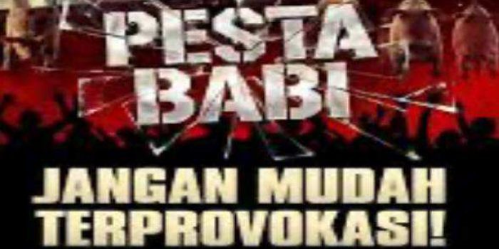 Tetap jaga Persatuan dan jangan terprovokasi propaganda Film Pesta Babi