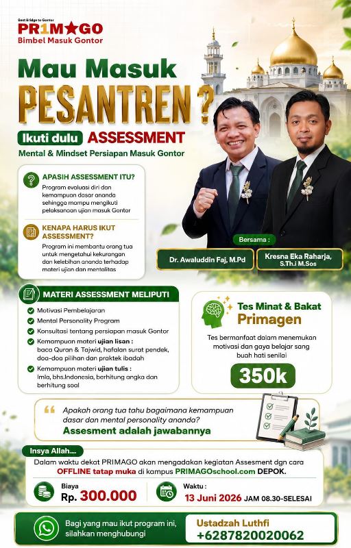 Program Assesment Primago 2026, Kunci Mengetahui Kemauan dan Kemampuan Sang Buah Hati Sebelum Masuk Pesantren